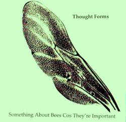 Thought Forms : Something About Bees Cos They're Important